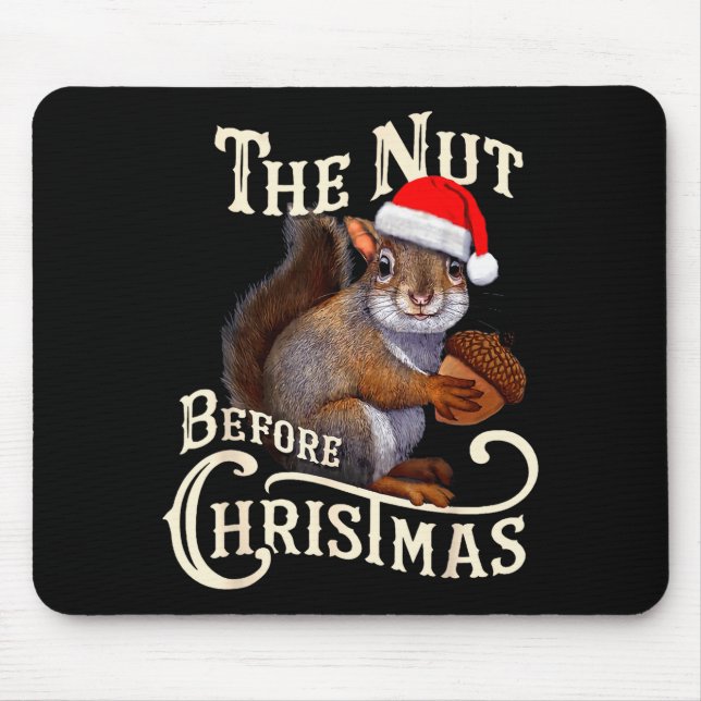 The Nut Before Christmas Squirrel Funny  Mouse Pad (Front)