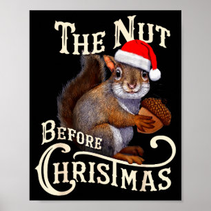 The Nut Before Christmas Squirrel Funny Poster