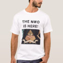 The NWO Is Here! T-Shirt