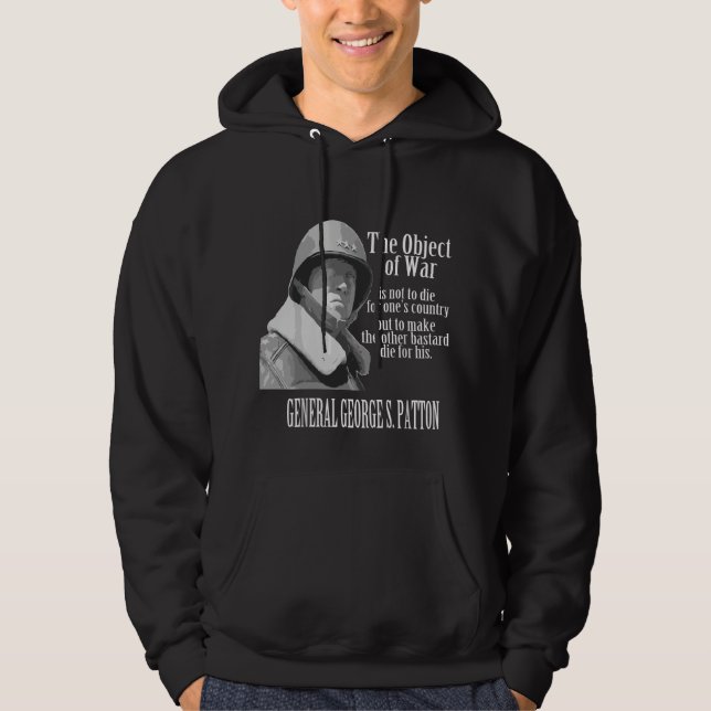 The Object of War - General George S. Patton Hoodie (Front)