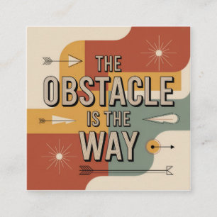 The Obstacle Is The Way Square Business Card