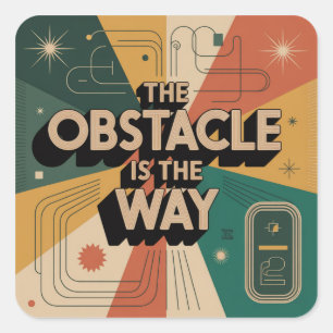 The Obstacle Is The Way Square Sticker