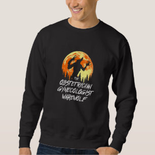 The Obstetrician Gynaecologist Werewolf Halloween Sweatshirt