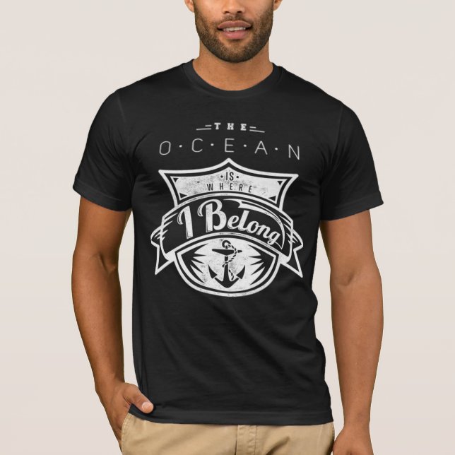 The Ocean Is Where I Belong T-Shirt (Front)