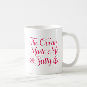 The Ocean Made Me Salty Coffee Mug