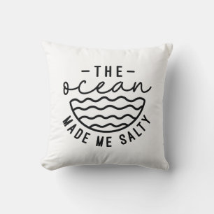 The Ocean Made Me Salty Cushion