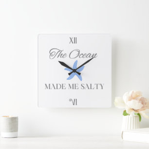 The Ocean Made Me Salty, Fun Beach & Coastal Gift Square Wall Clock