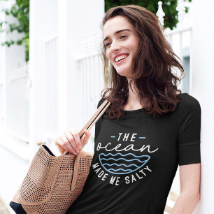 The Ocean Made Me Salty T-Shirt