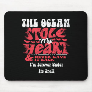 The Ocean Stole My Heart ~ Funny Valentines Day Mouse Pad