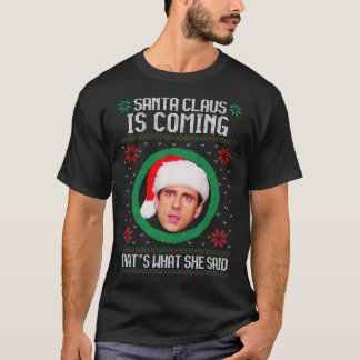 The office Santa Claus is coming That's what she s T-Shirt