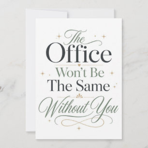 The Office Won't Be The Same Without You Card