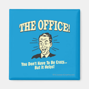 The Office: You Don't Have to Be Crazy Magnet