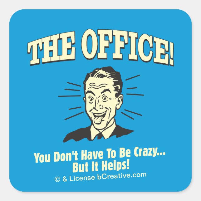 The Office: You Don't Have to Be Crazy Square Sticker (Front)