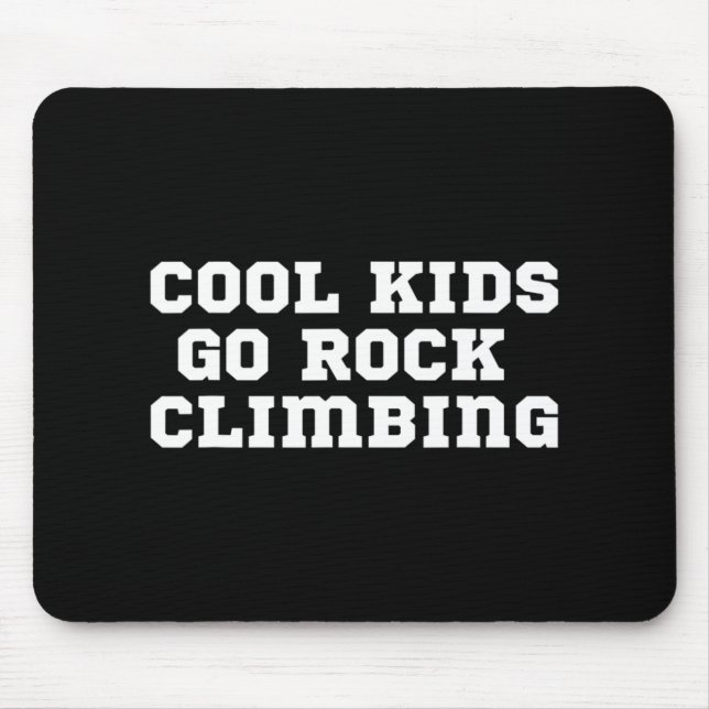 The Official Cool Kids Go Rock Climbing  Mouse Pad (Front)