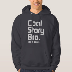 The Official Cool Story Bro. Tell it again.5 Hoodie
