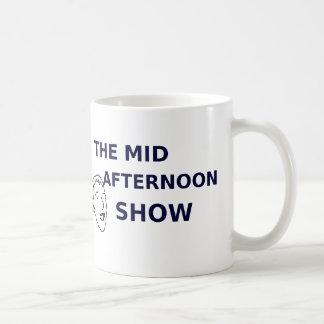 the official mid afternoon show mug