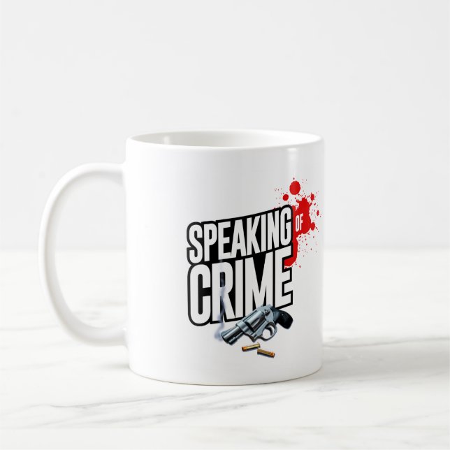 The official Speaking of Crime Coffee Mug (Left)