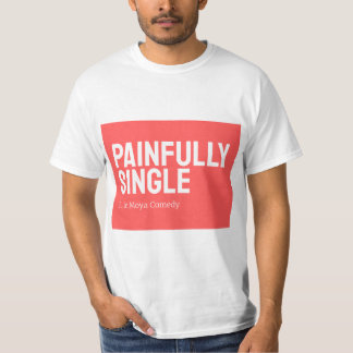 The Official T-Shirt of The Painfully Single Show