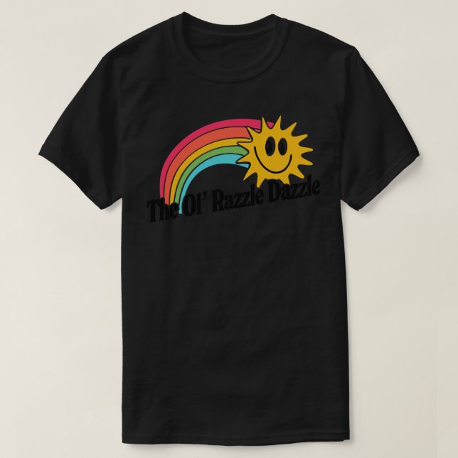 The Ol Razzle Dazzle 1 T-Shirt (Design Front)