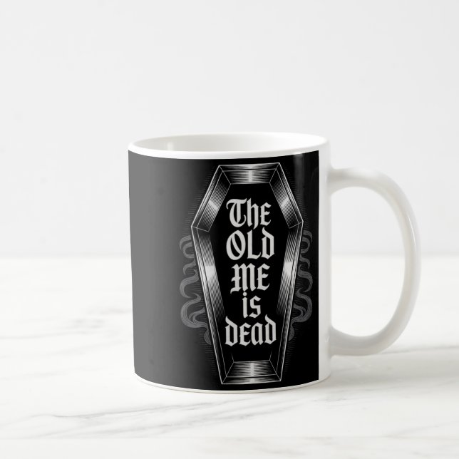 The Old Me Is Dead Humorous Transformation New Beg Coffee Mug (Right)