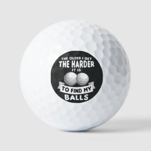 The Older I Get Harder To Find My Balls Golf T-Shi