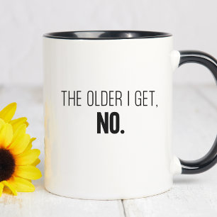The Older I get, NO Funny Aging Minimal & Modern Two-Tone Coffee Mug
