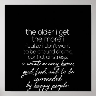 the older i get the more i realise poster