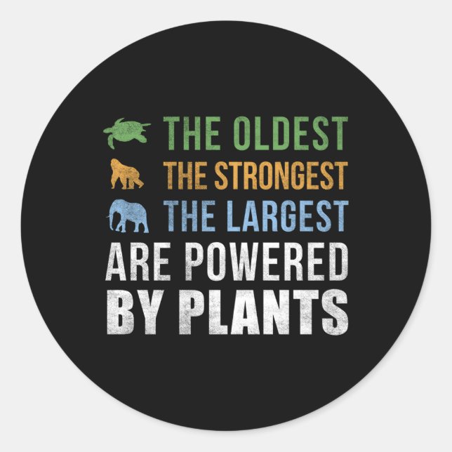 The Oldest Strongest Largest Animals Are Powered B Classic Round Sticker (Front)