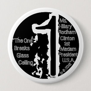 “The One” Breaks Glass Ceiling Hillary R. Clin 10 Cm Round Badge
