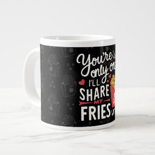 The one I’ll Share My Fries With Funny Valentines Large Coffee Mug