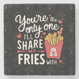 The one I’ll Share My Fries With Funny Valentines Stone Coaster