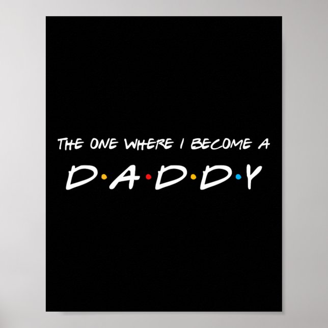 The One Where I Become A Daddy Father  Poster (Front)