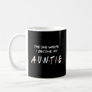 The One Where I Become An Auntie Coffee Mug