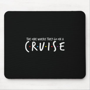 The One Where They Go On A Cruise Summer Vacation Mouse Pad