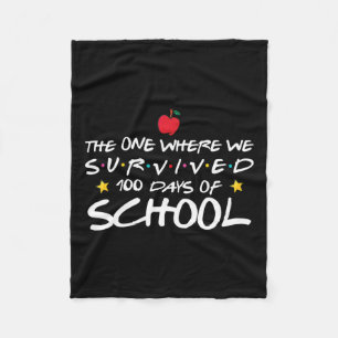 The One Where We Survived 100 Days Of School Fleece Blanket