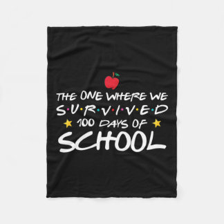 The One Where We Survived 100 Days Of School  Fleece Blanket