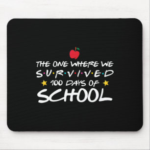The One Where We Survived 100 Days Of School Mouse Pad