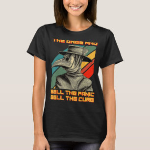The Ones Who Sell The Panic Sell The Cure Mask Pla T-Shirt