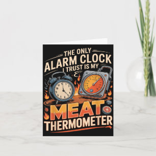 The Only Alarm Clock Trust Is Meat Thermometer Bbq Card