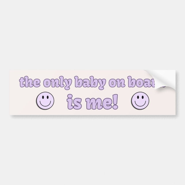 The Only Baby on Board is Me - Funny Meme Bumper Sticker (Front)