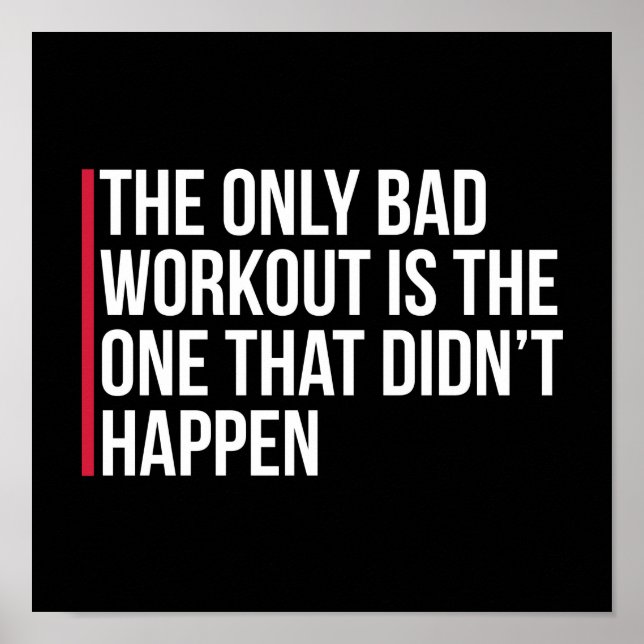 The Only Bad Workout Gym Quote Poster (Front)