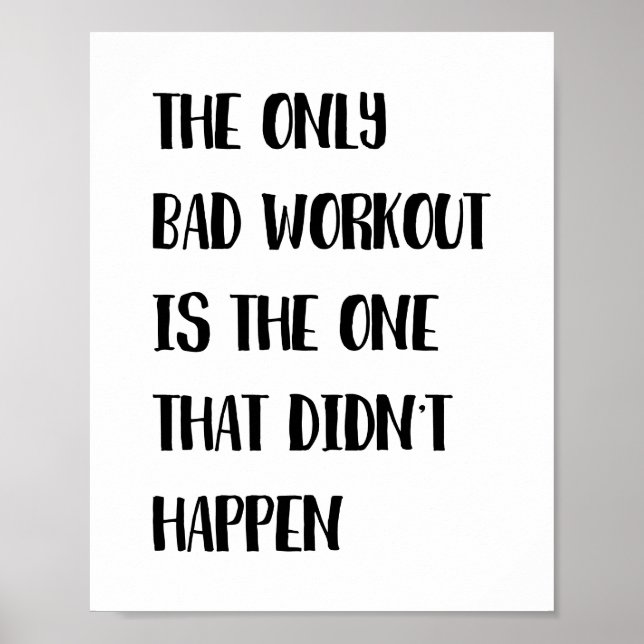 The Only Bad Workout Is The One That Didn't Happen Poster (Front)