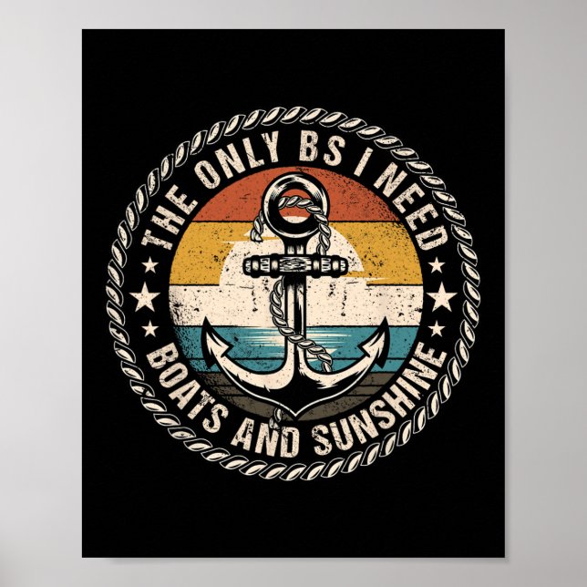 The Only Bs I Need Boats And Sunshine Boating Capt Poster (Front)
