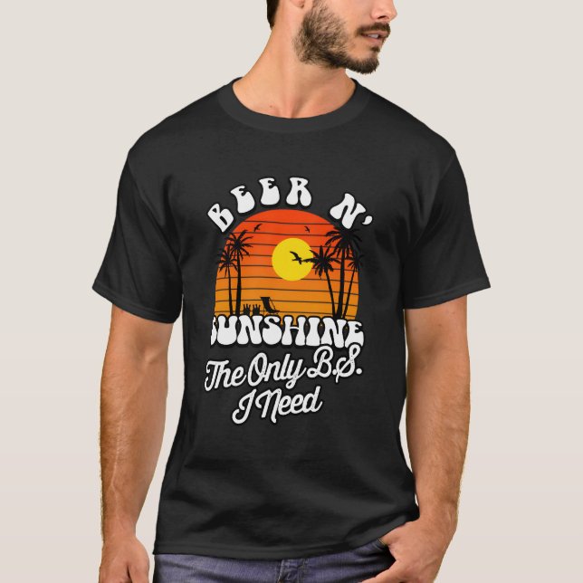 The Only Bs I Need Is Sunshine And Beer Beach T-Shirt (Front)