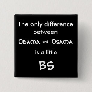 The only difference between , Osama , and, Obam... 15 Cm Square Badge
