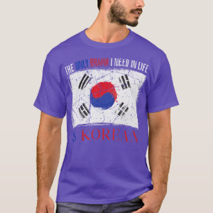 The Only Drama I Need In Life Is Korean 1 T-Shirt
