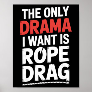 The Only Drama I Want Is Rope Drag Rock Climbing Poster