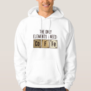 The Only Elements I Need Hoodie