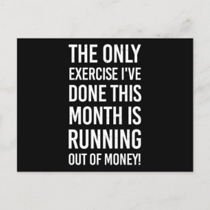 The Only Exercise I've Done This Month...  Sarcasm Postcard