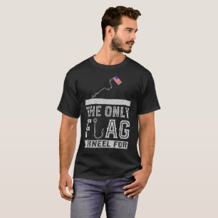 The Only Flag I Kneel For - Funny Ice Fishing T-Shirt